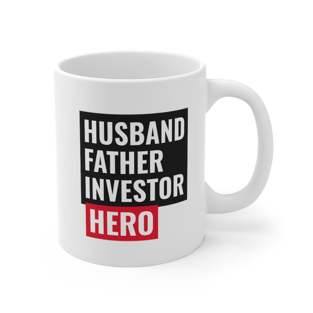 "Husband, Father, Investor, Hero" Mug, White Ceramic