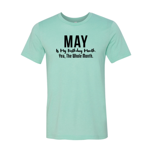 DT0850 May Is My Birthday Month Shirt