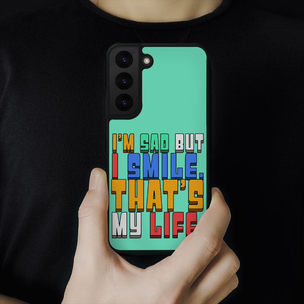 I'm Sad but I Smile Samsung S22 Plus Phone Case - Colorful Phone Case for Samsung S22 Plus - Themed Samsung S22 Plus Phone Case