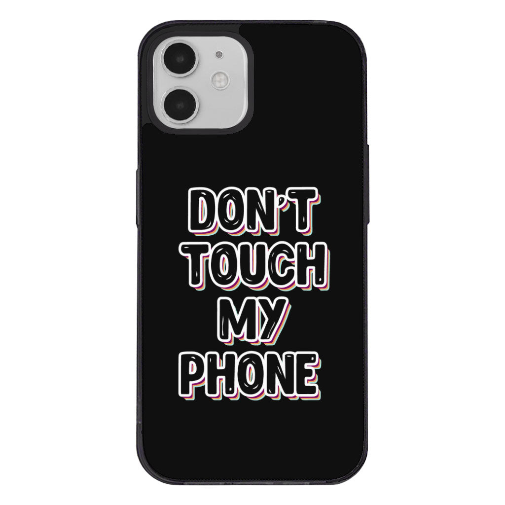 Don't Touch My Phone iPhone 12 Case - Creative Phone Case for iPhone 12 - Cool Design iPhone 12 Case