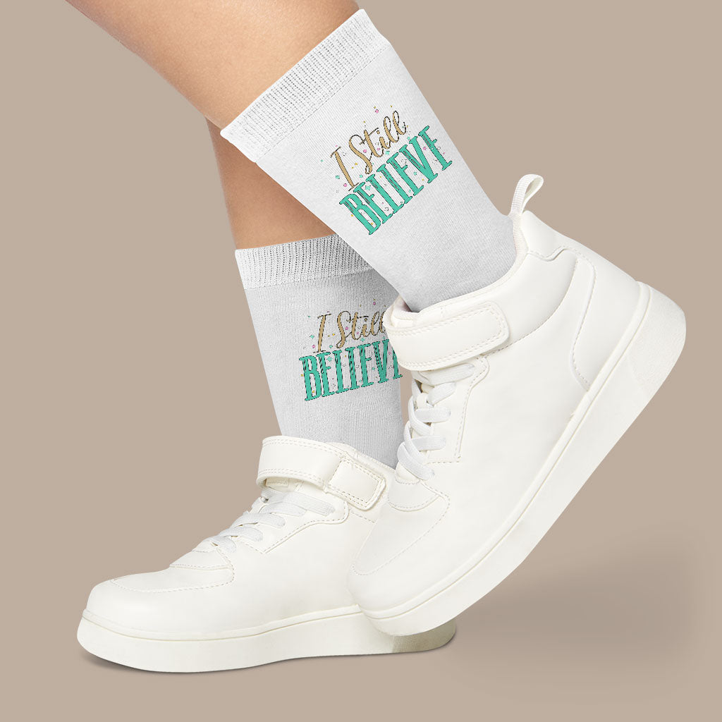 I Still Believe Socks - Motivational Novelty Socks - Cool Design Crew Socks