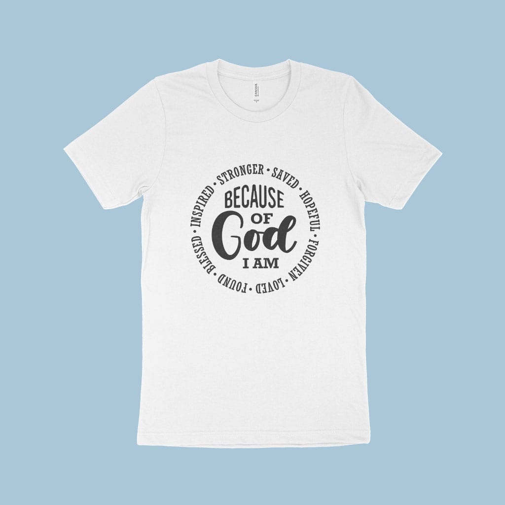 Because of God I Am Unisex Jersey T-Shirt Made in USA