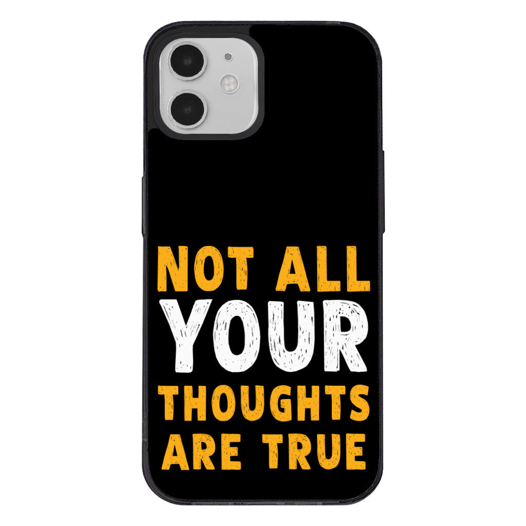 Not All Your Thoughts iPhone 12 Case - Quote Phone Case for iPhone 12 - Printed iPhone 12 Case