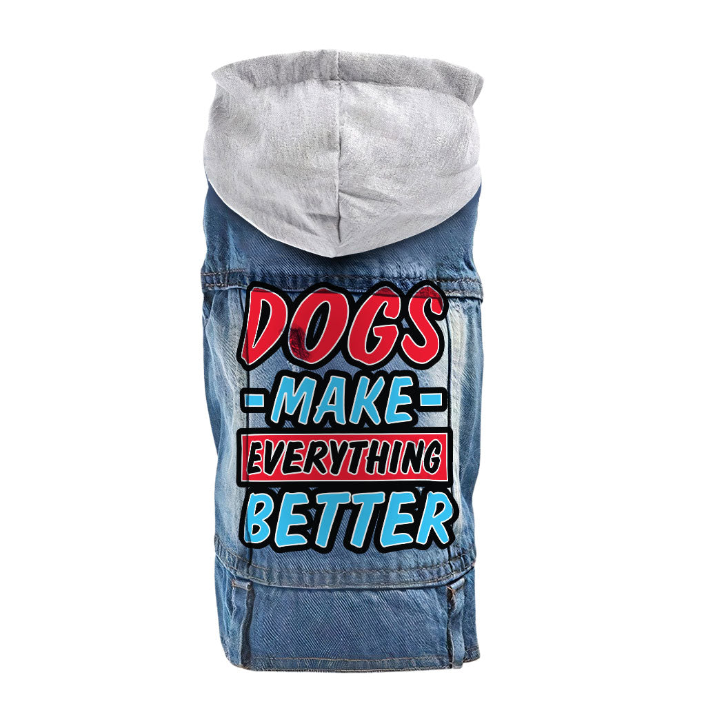 Dogs Make Everything Better Dog Denim Jacket - Print Dog Denim Coat - Quote Dog Clothing