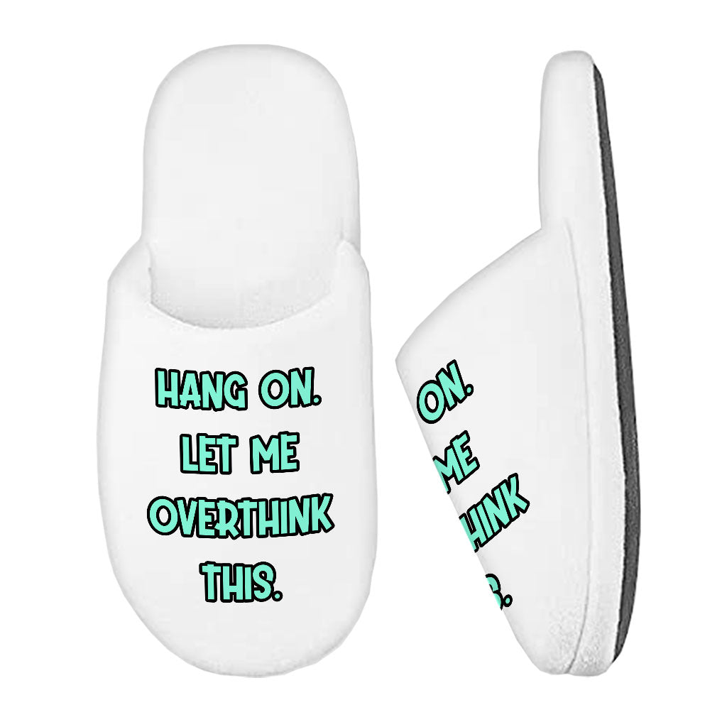 Funny Quote Memory Foam Slippers - Cool Slippers - Best Print Slippers