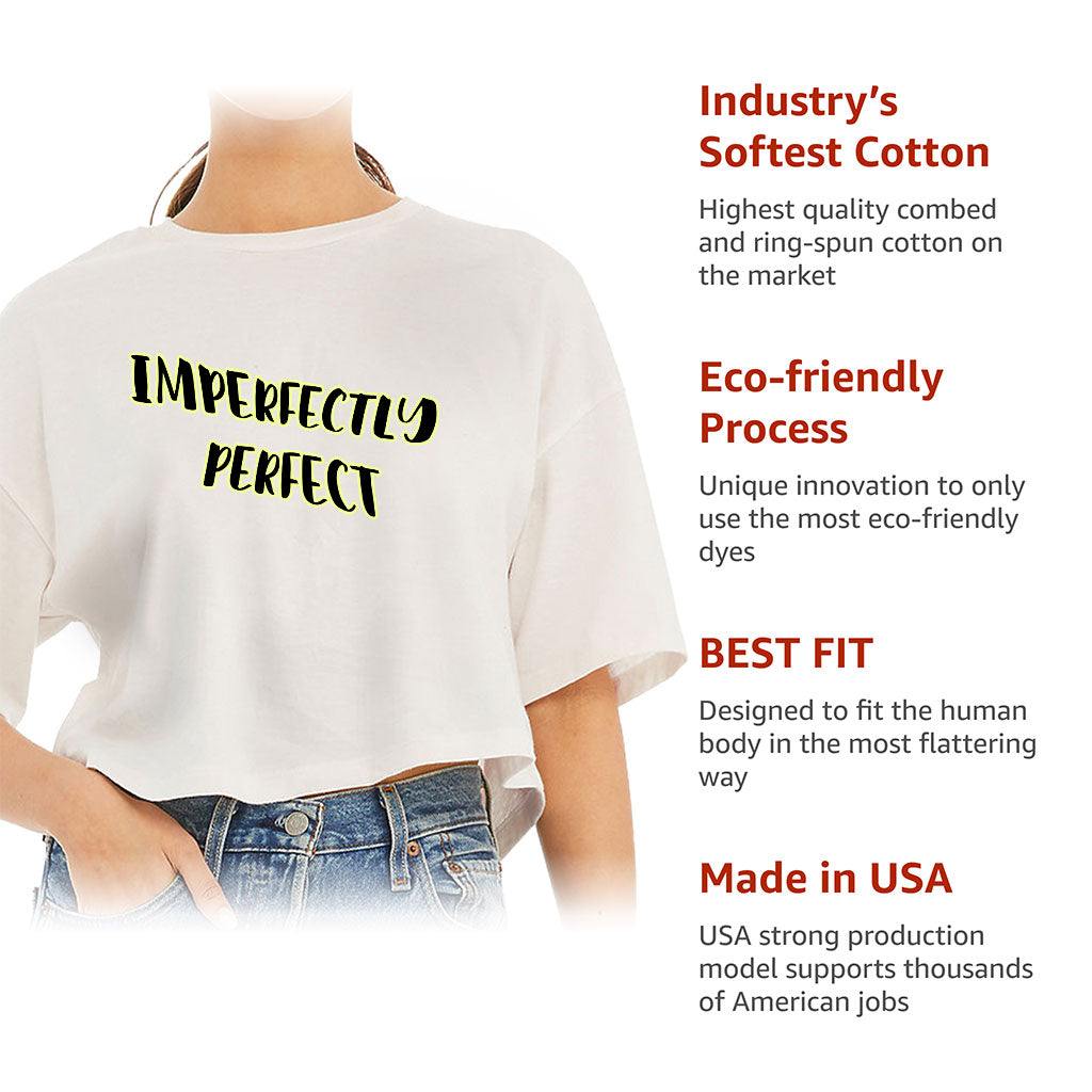 Imperfectly Perfect Women's Crop Tee Shirt - Cool Cropped T-Shirt - Printed Crop Top