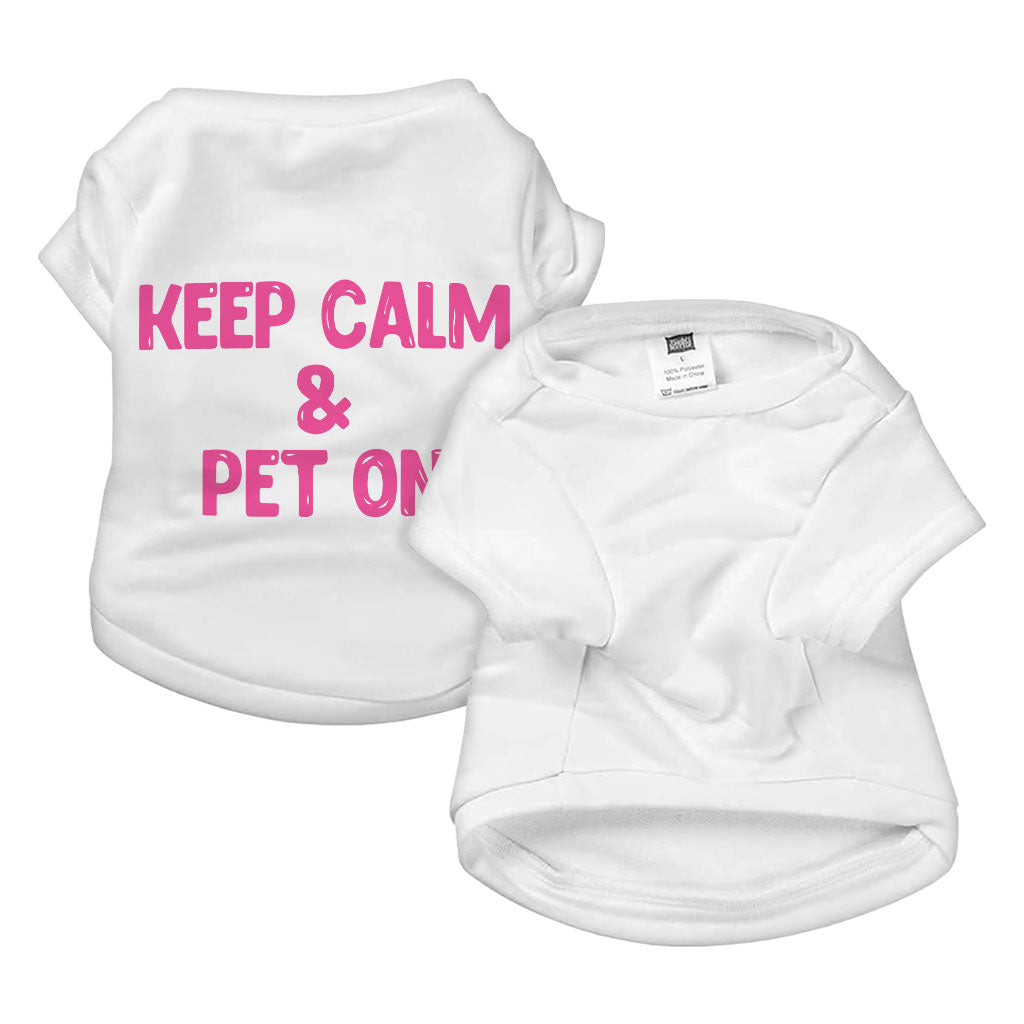 Best Keep Calm Dog T-Shirt - Trendy Dog Shirt - Cool Dog Clothing