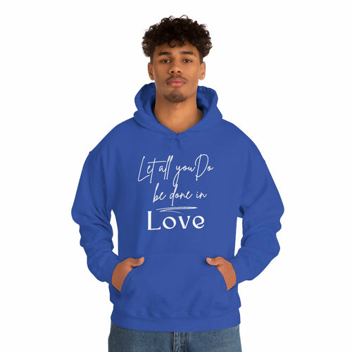 Uniquely You Graphic Hoodie, Let All You Do Be Done In Love Print