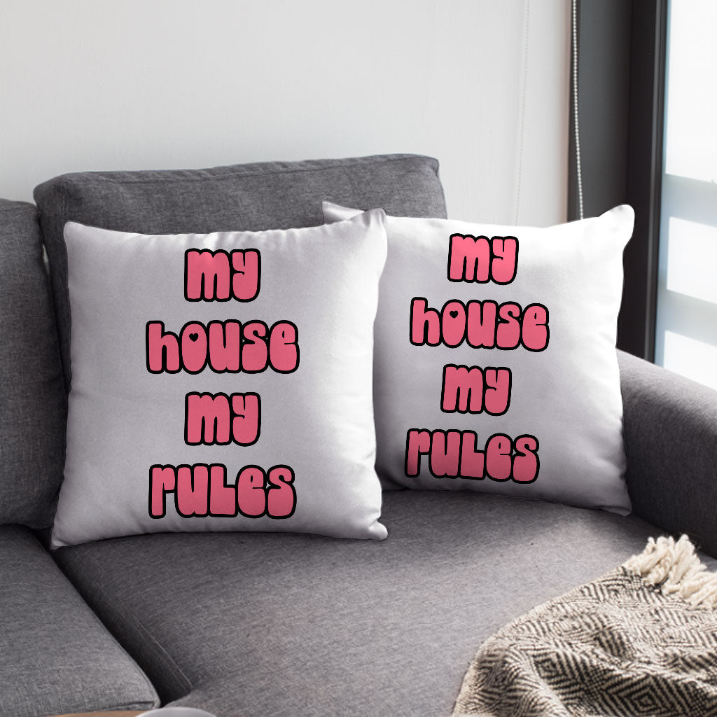 My House Rules Square Pillow Cases - Cute Pillow Covers - Best Design Pillowcases