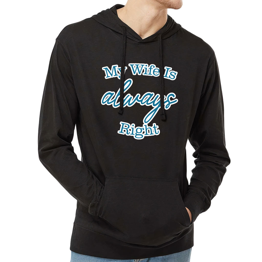 My Wife Is Always Right Lightweight Jersey Hoodie - Cool Design Hooded Pullover - Trendy Hoodie