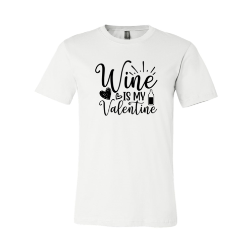 Wine Is My Valentine Shirt