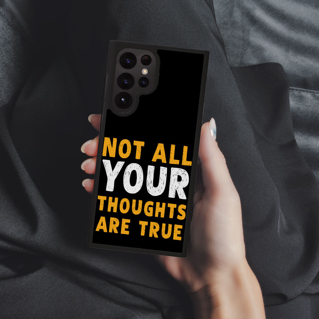 Not All Your Thoughts Samsung S22 Ultra Phone Case - Quote Phone Case for Samsung S22 Ultra - Printed Samsung S22 Ultra Phone Case