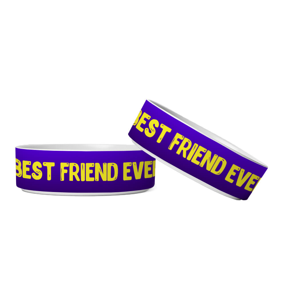 Best Friend Ever Pet Bowl - Cute Design Dog Bowl - Best Print Pet Food Bowl