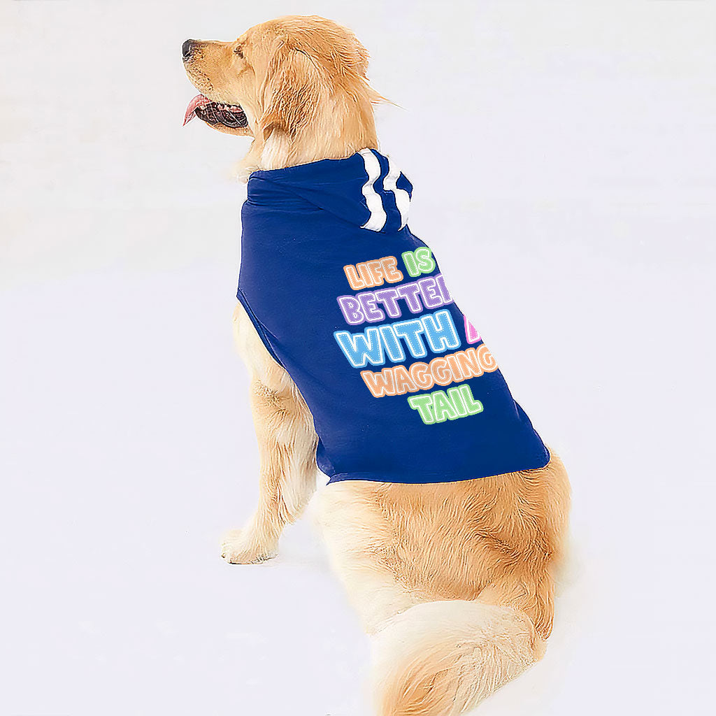 Life Is Better With a Wagging Tail Dog Shirt with Hoodie - Print Dog Hoodie - Art Dog Clothing