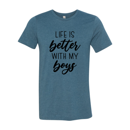 "Life Is Better With My Boys" T-Shirt