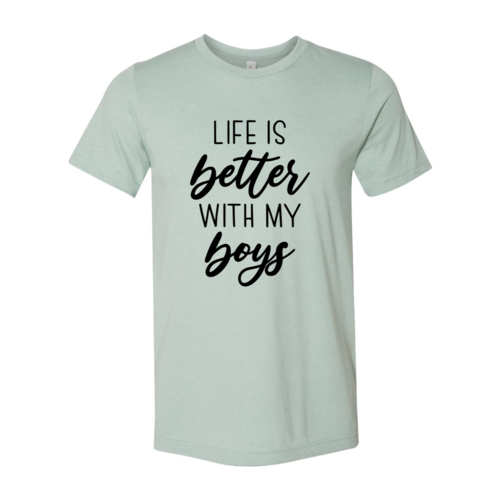 "Life Is Better With My Boys" T-Shirt