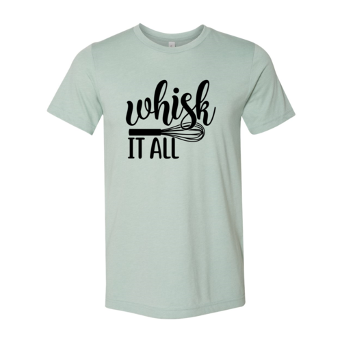 Whisk It All Shirt