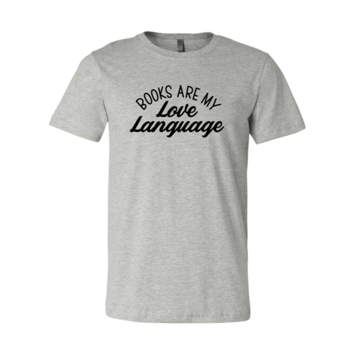 Books Are My Love Language Shirt