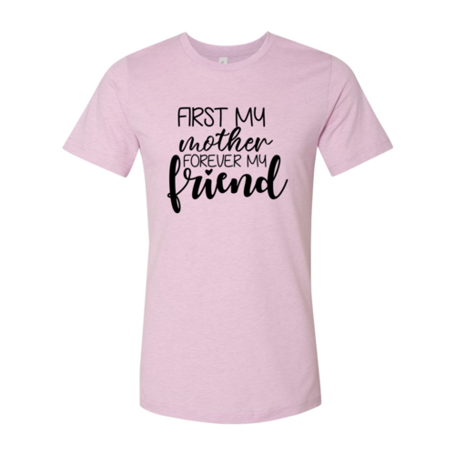 First My Mother Forever My Friend Shirt