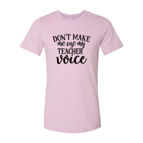 Dont Make Me Use My Teacher Voice