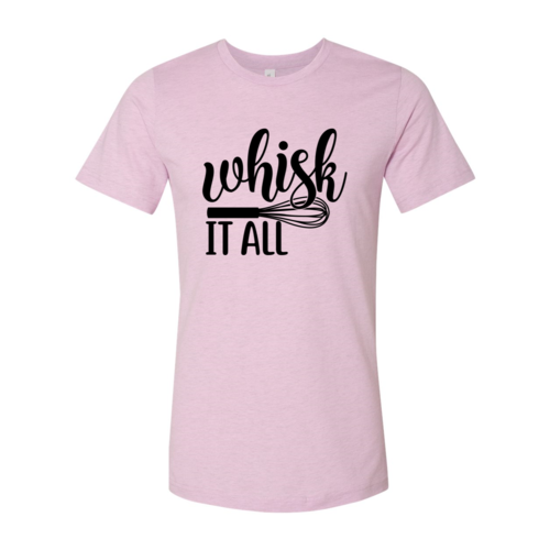 Whisk It All Shirt