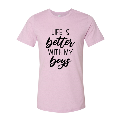 "Life Is Better With My Boys" T-Shirt