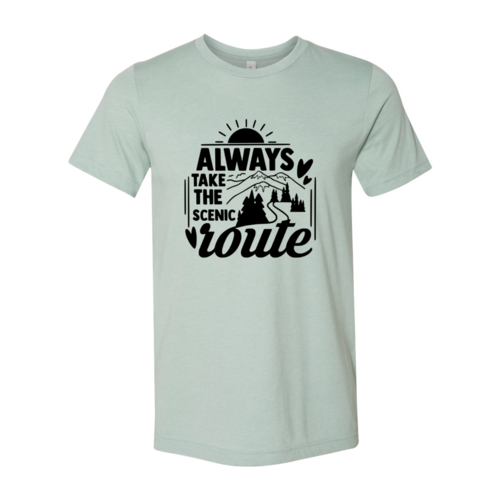 Always Take The Scenic Route Shirt