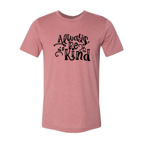 Always Be Kind Shirt