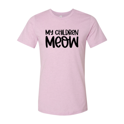 My Children Meow Shirt