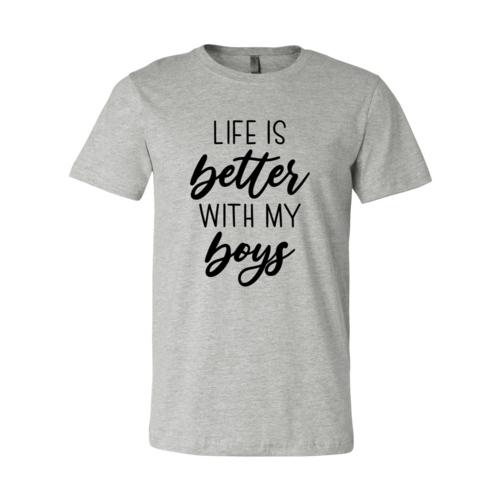 "Life Is Better With My Boys" T-Shirt