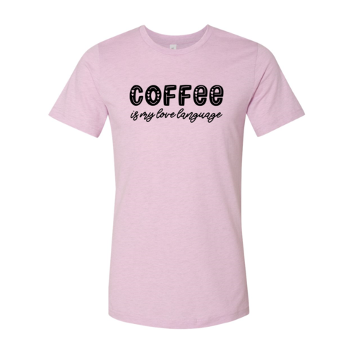 Coffee Is My Love Language Shirt