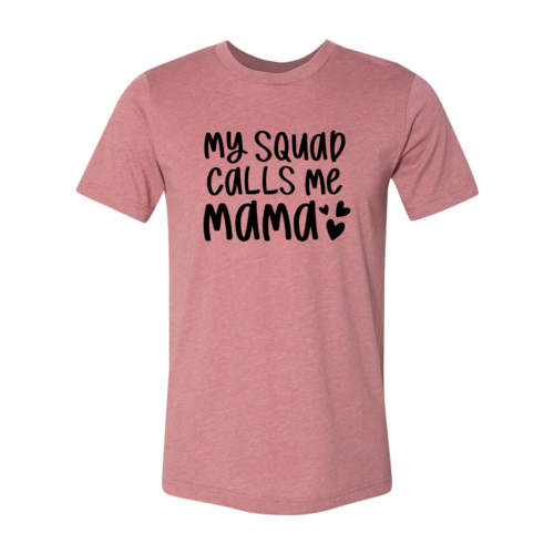 My Squad Calls Me Mama Shirt