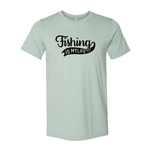 "Fishing Is My Life" T-Shirt