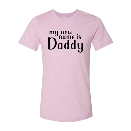 My New Name Is Daddy Shirt