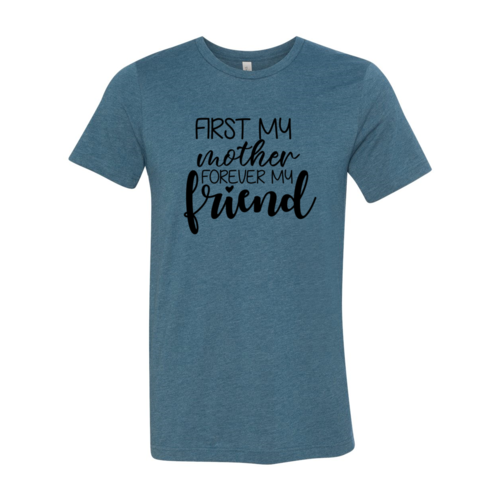 First My Mother Forever My Friend Shirt