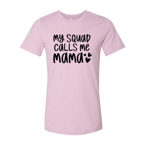 My Squad Calls Me Mama Shirt