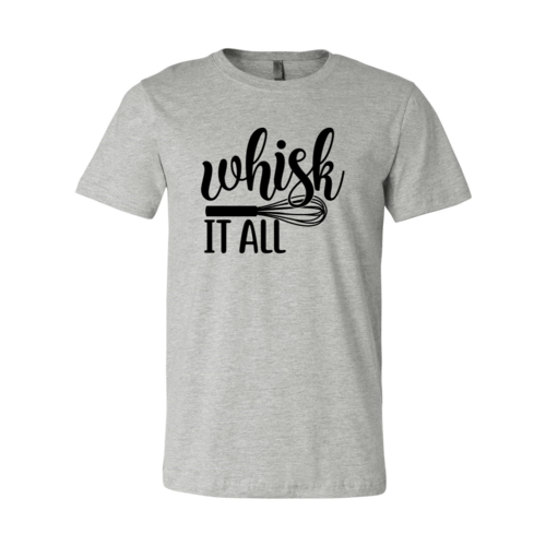 Whisk It All Shirt