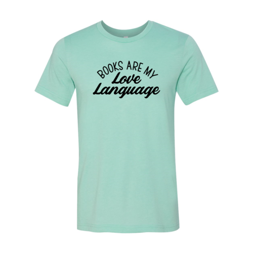 Books Are My Love Language Shirt