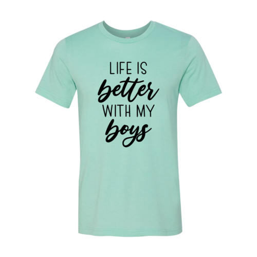 "Life Is Better With My Boys" T-Shirt