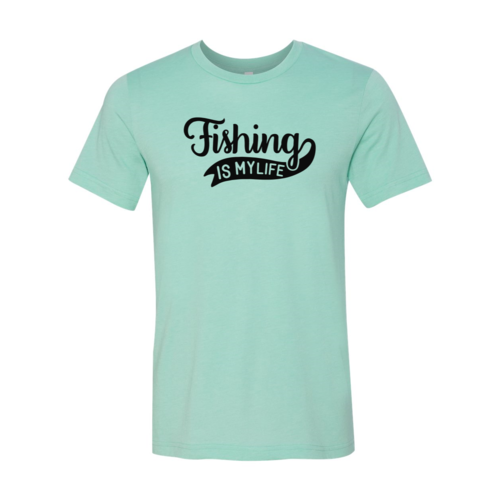 "Fishing Is My Life" T-Shirt