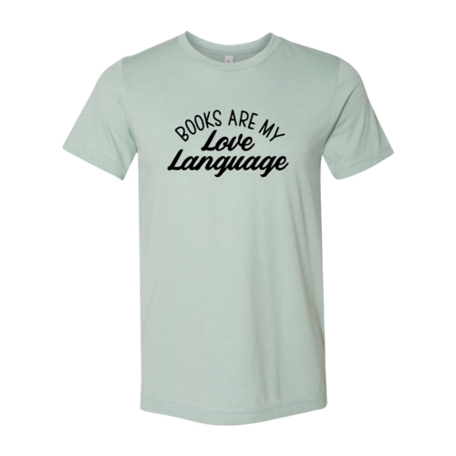 Books Are My Love Language Shirt