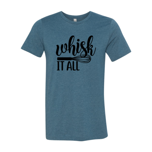 Whisk It All Shirt