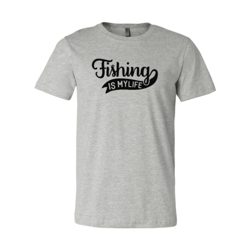 "Fishing Is My Life" T-Shirt