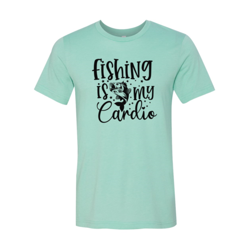 "Fishing Is My Cardio" T-Shirt DT0644