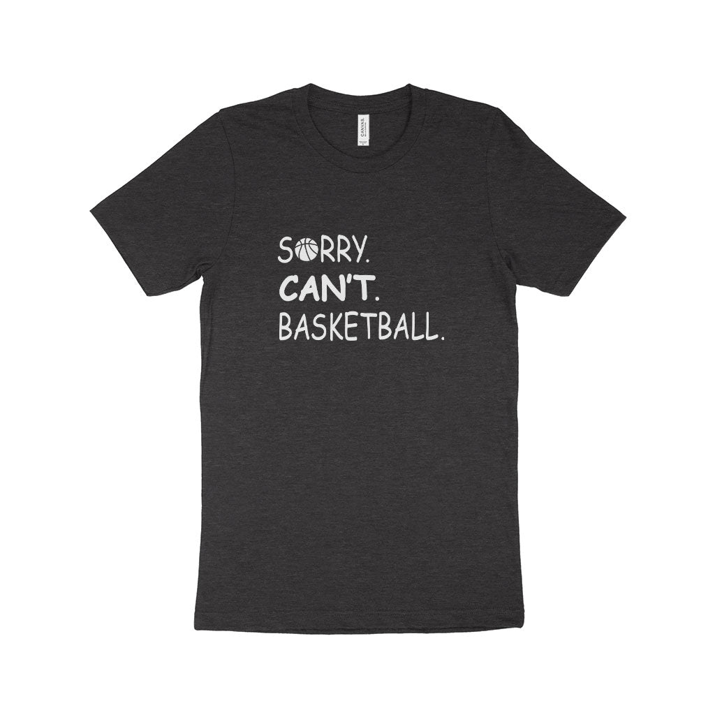 Sorry Can't Basketball Unisex Jersey T-Shirt Made in USA