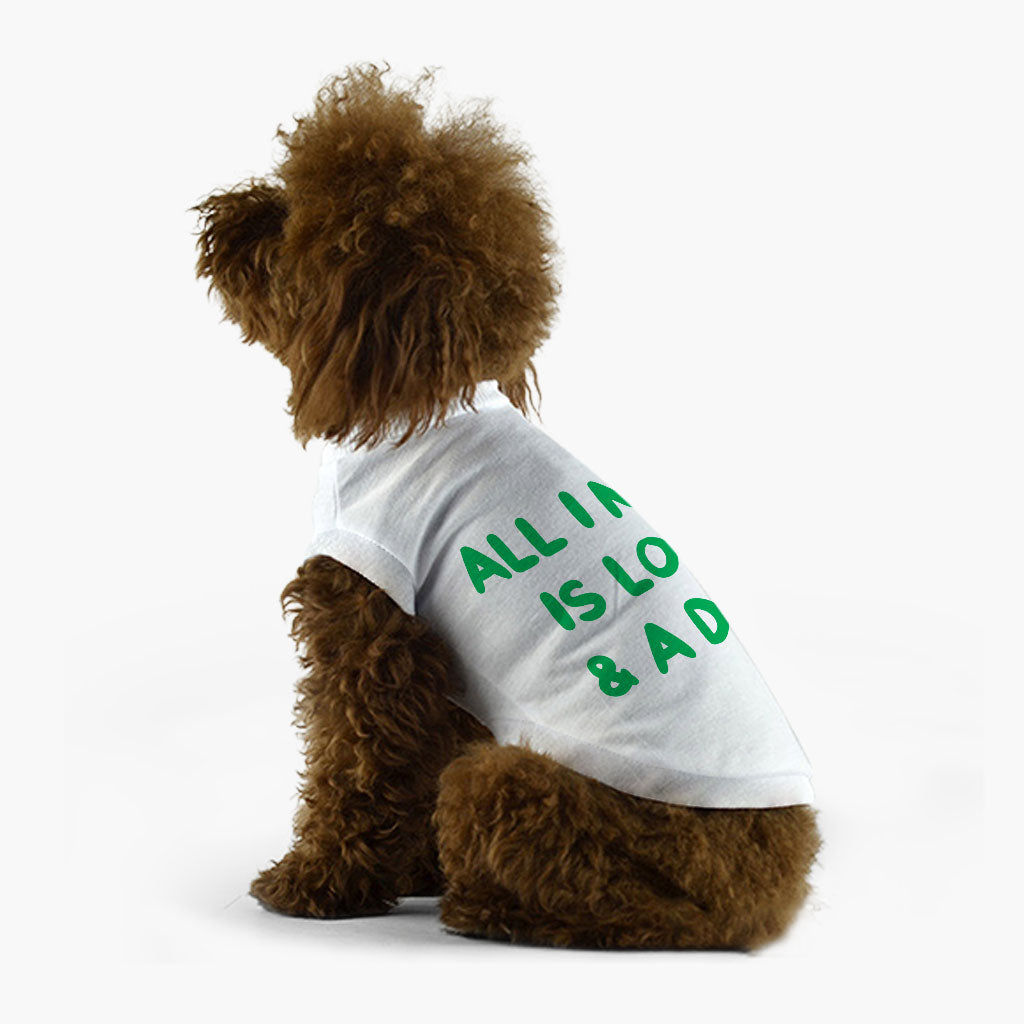 All I Need is Love and a Dog Dog T-Shirt - Cute Dog Shirt - Graphic Dog Clothing