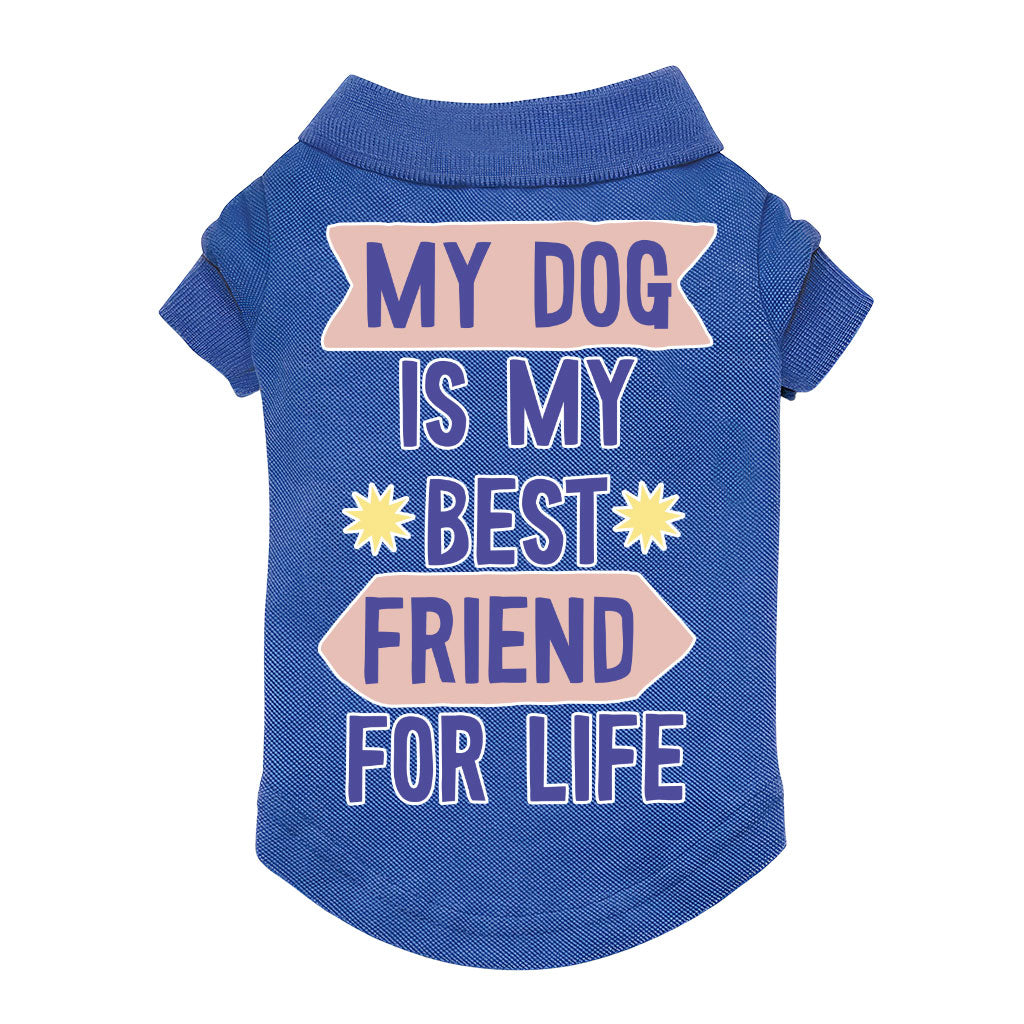 My Dog Is My Best Friend Dog Polo Shirt - Cute Dog T-Shirt - Art Dog Clothing