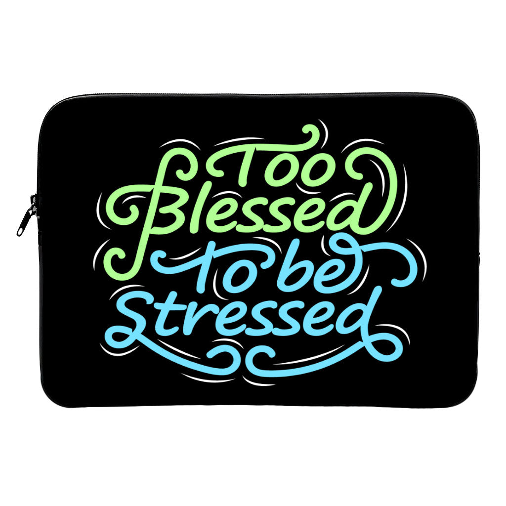 Too Blessed to Be Stressed MacBook Air 14" Sleeve - Funny Laptop Sleeve - Creative MacBook Sleeve