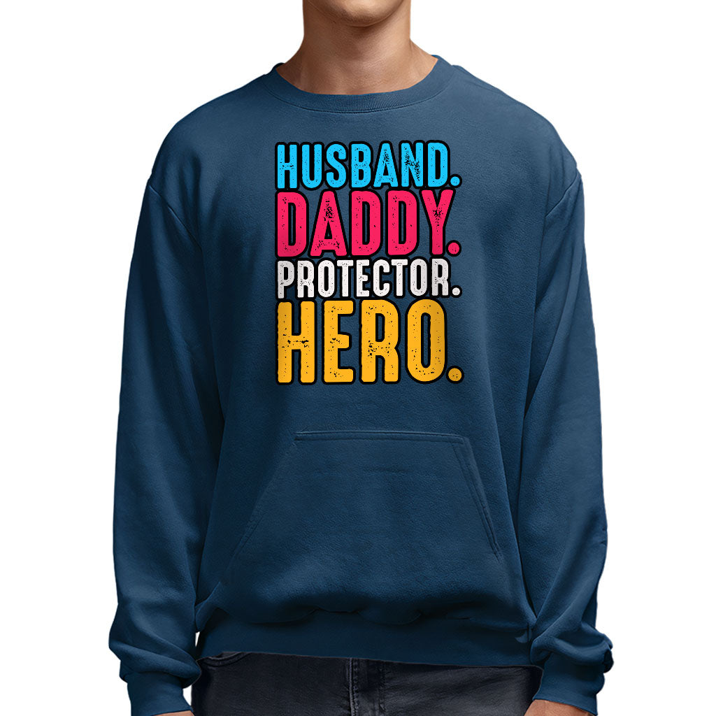 Husband Daddy Protector Hero Sweatshirt with Pocket - Cool Crewneck Sweatshirt - Printed Sweatshirt