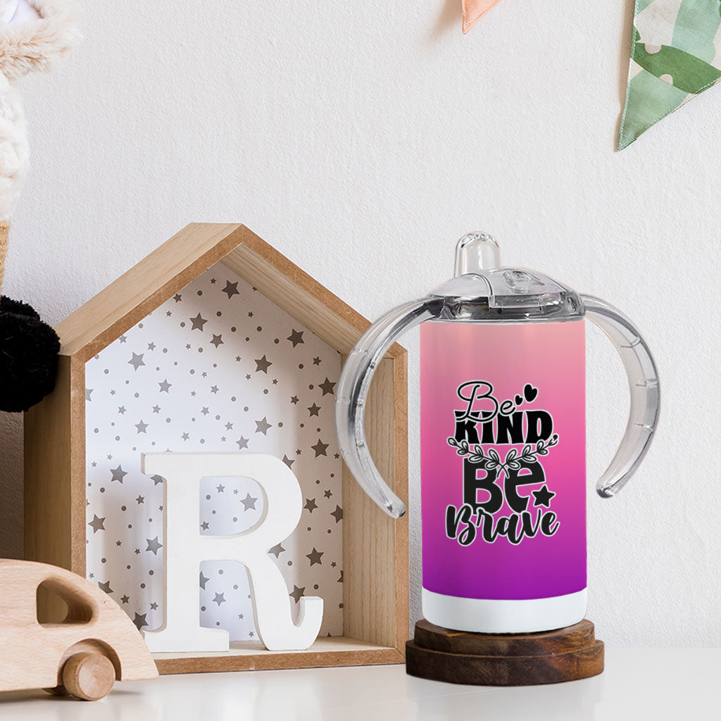 Be Brave and Kind Sippy Cup - Positive Baby Sippy Cup - Best Design Sippy Cup